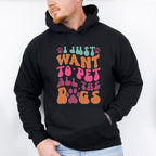 I Just Want To Pet All The Dogs - Dogs Unisex Crewneck T-Shirt Sweatshirt Hoodie