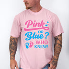Pink Or Blue Who Knew - Gender Reveal Unisex Crewneck T-Shirt Sweatshirt Hoodie