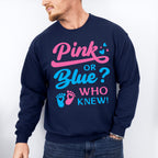 Pink Or Blue Who Knew - Gender Reveal Unisex Crewneck T-Shirt Sweatshirt Hoodie