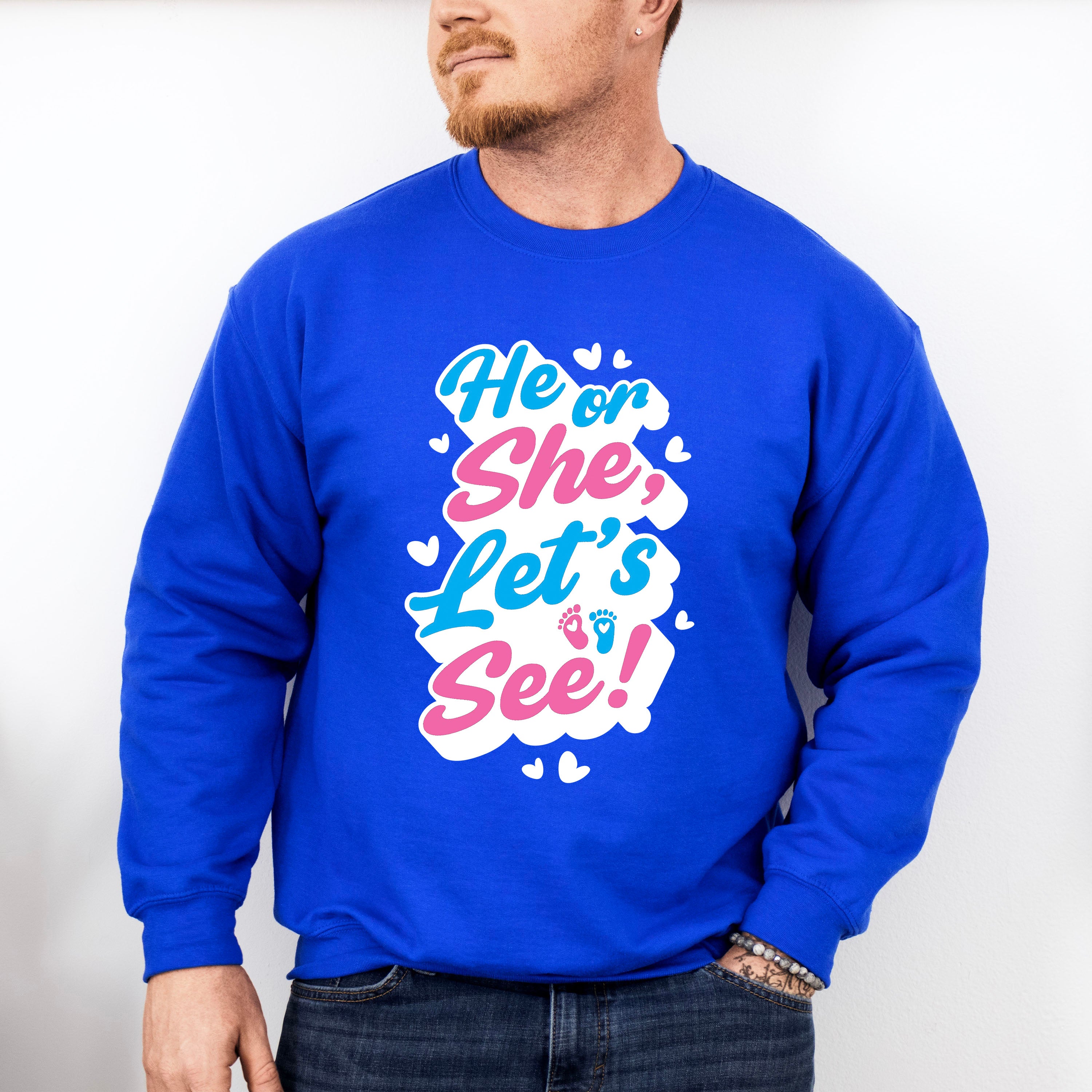 He Or She Let's See - Gender Reveal Unisex Crewneck T-Shirt Sweatshirt Hoodie