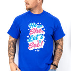 He Or She Let's See - Gender Reveal Unisex Crewneck T-Shirt Sweatshirt Hoodie
