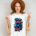 He Or She Let's See - Gender Reveal Unisex Crewneck T-Shirt Sweatshirt Hoodie