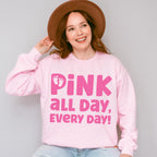 Pink All Day Every Day - Gender Reveal Unisex Crewneck T-Shirt Sweatshirt Hoodie