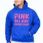 Pink All Day Every Day - Gender Reveal Unisex Crewneck T-Shirt Sweatshirt Hoodie