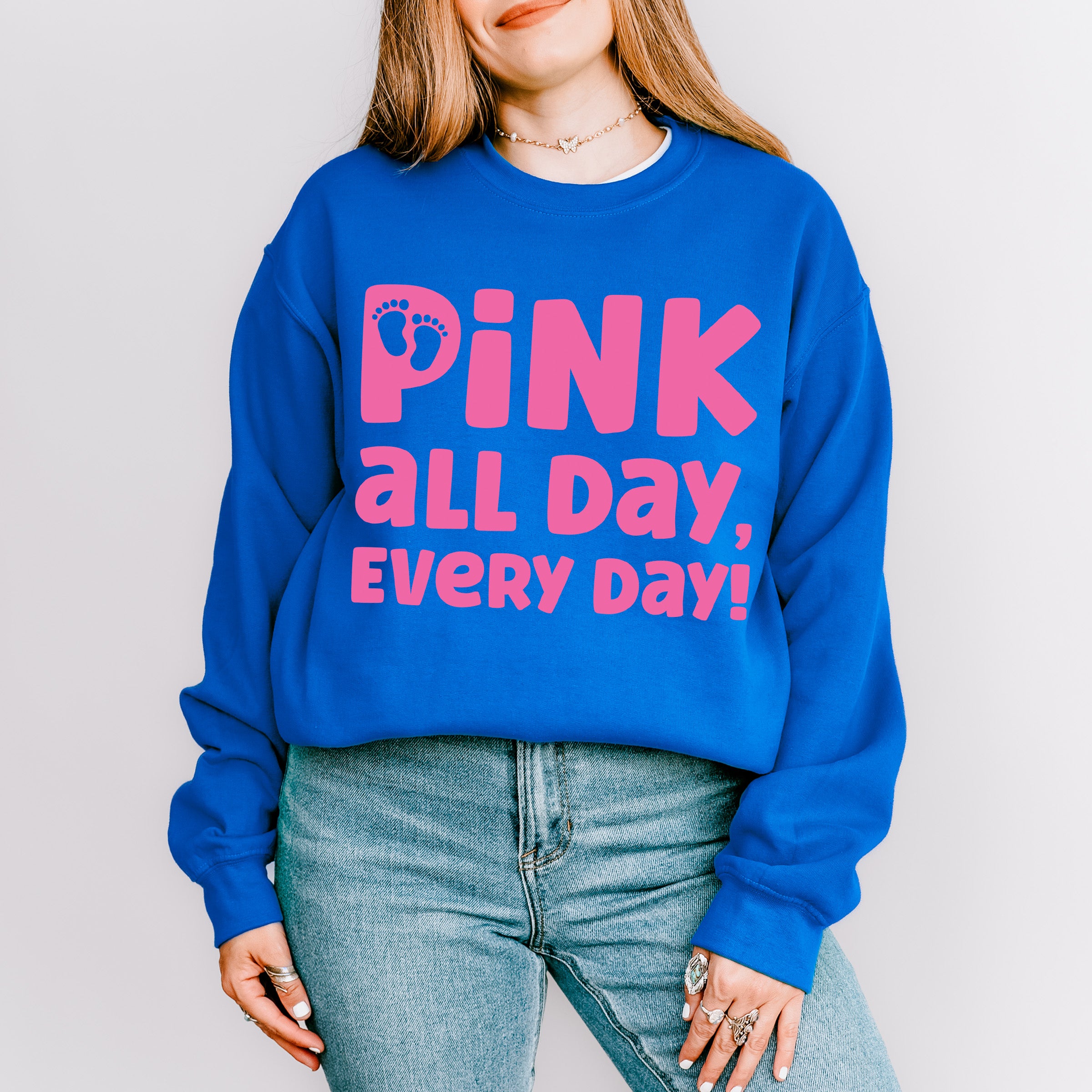 Pink All Day Every Day - Gender Reveal Unisex Crewneck T-Shirt Sweatshirt Hoodie