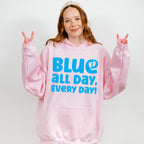 Blue All Day Every Day - Gender Reveal Unisex Crewneck T-Shirt Sweatshirt Hoodie