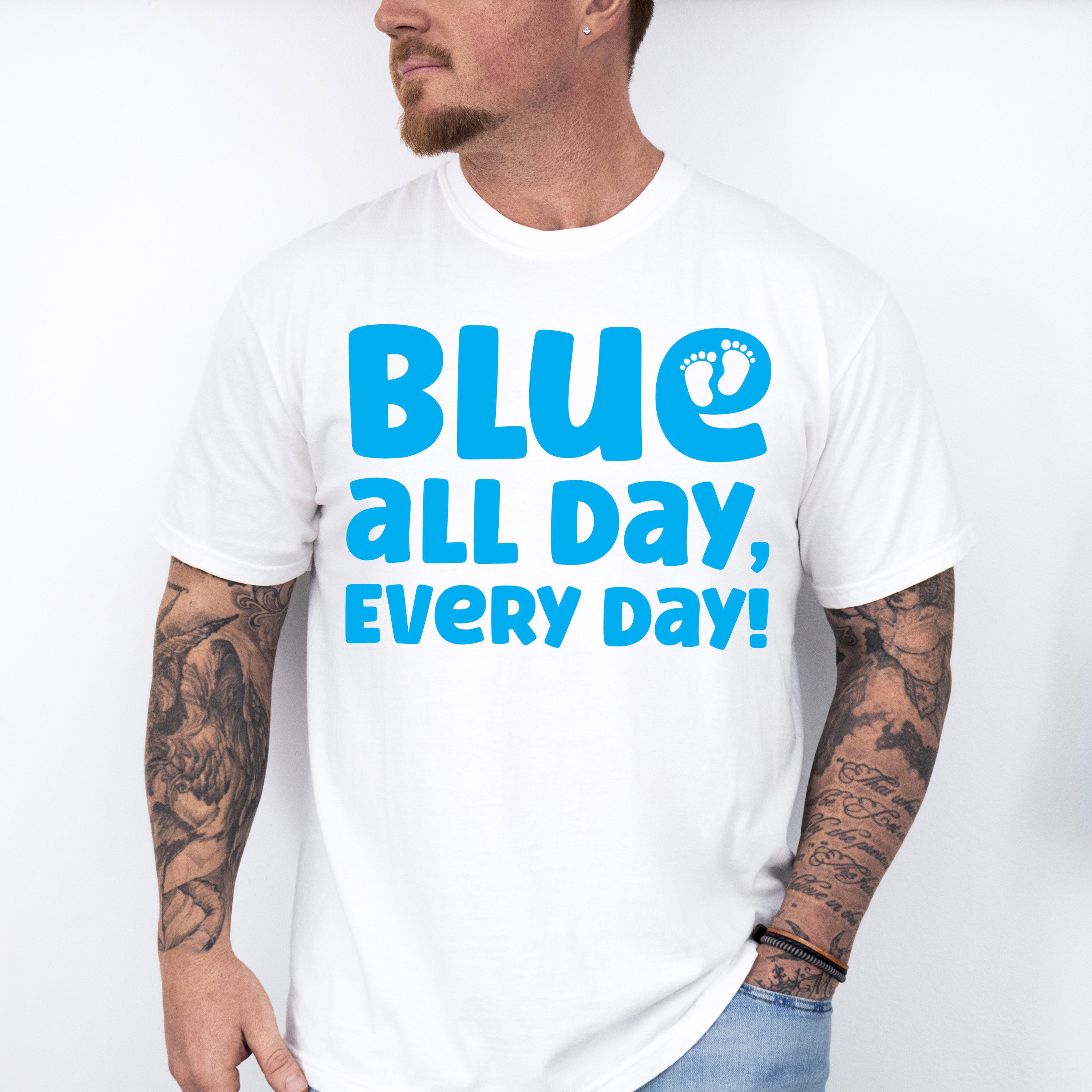 Blue All Day Every Day - Gender Reveal Unisex Crewneck T-Shirt Sweatshirt Hoodie