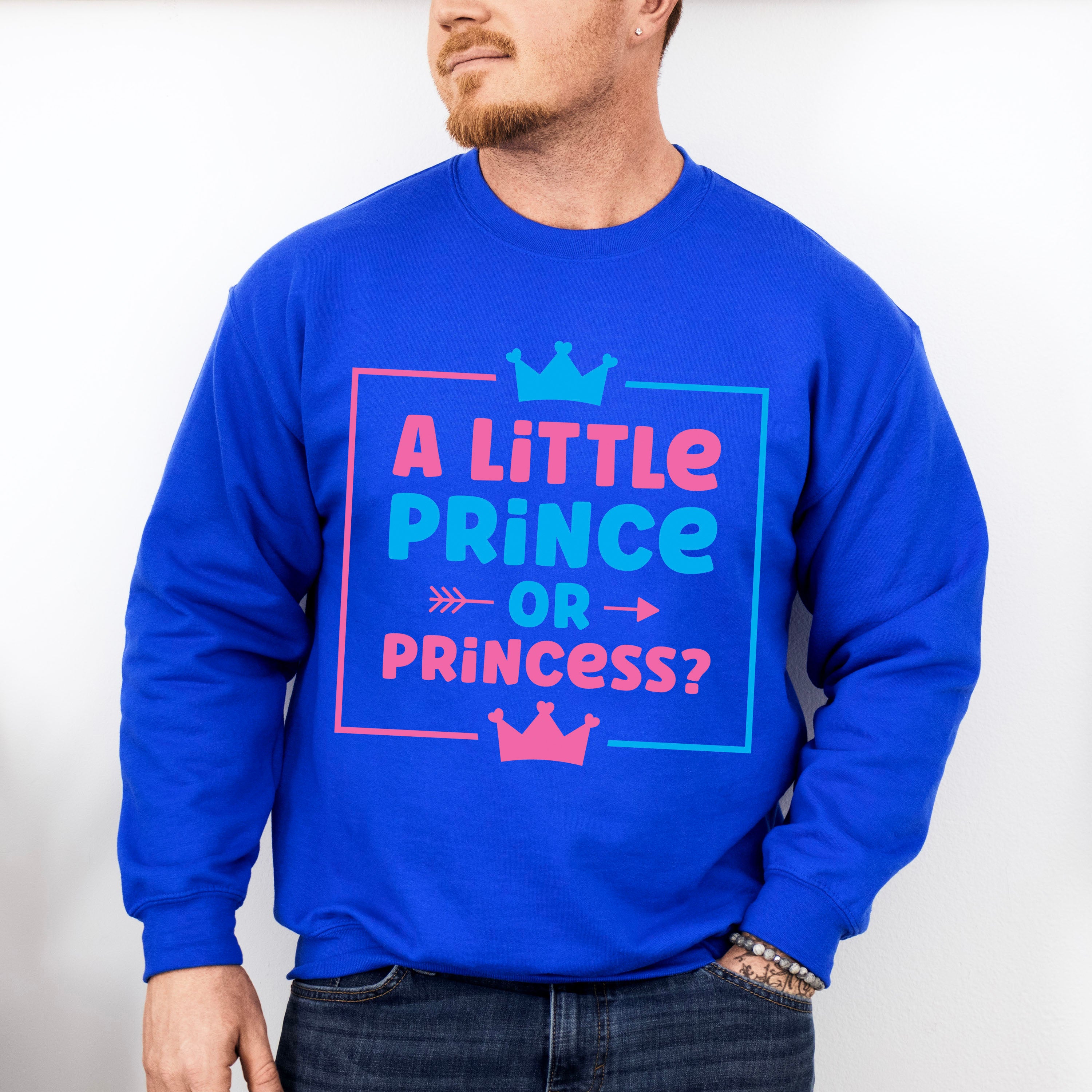 A Little Prince Or Princess - Gender Reveal Unisex Crewneck T-Shirt Sweatshirt Hoodie