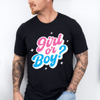 Girl Or Boy - Gender Reveal Unisex Crewneck T-Shirt Sweatshirt Hoodie