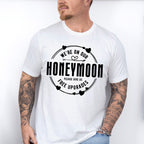 We're On Our Honeymoon - Honeymoon Unisex Crewneck T-Shirt Sweatshirt Hoodie