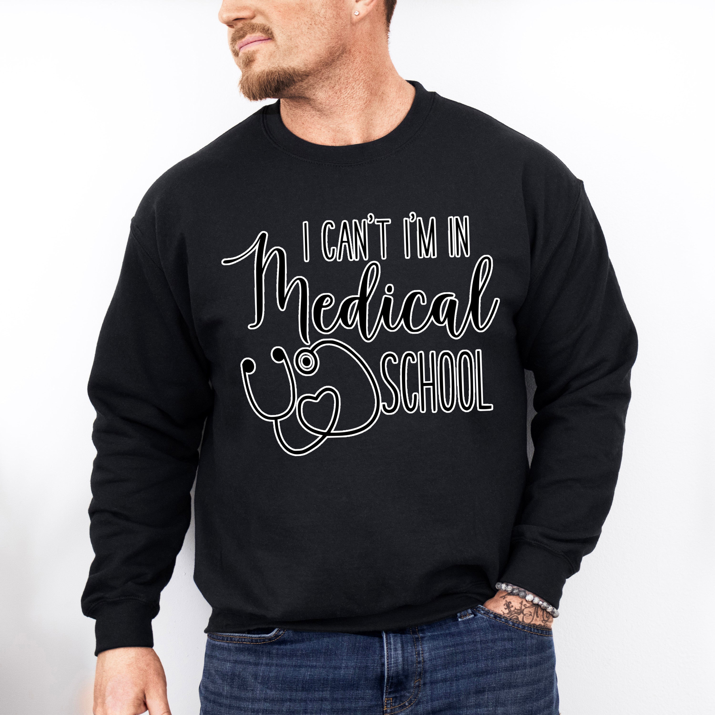 I Can't I'm In Medical School - Medical School Unisex Crewneck T-Shirt Sweatshirt Hoodie