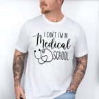 I Can't I'm In Medical School - Medical School Unisex Crewneck T-Shirt Sweatshirt Hoodie