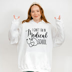 I Can't I'm In Medical School - Medical School Unisex Crewneck T-Shirt Sweatshirt Hoodie