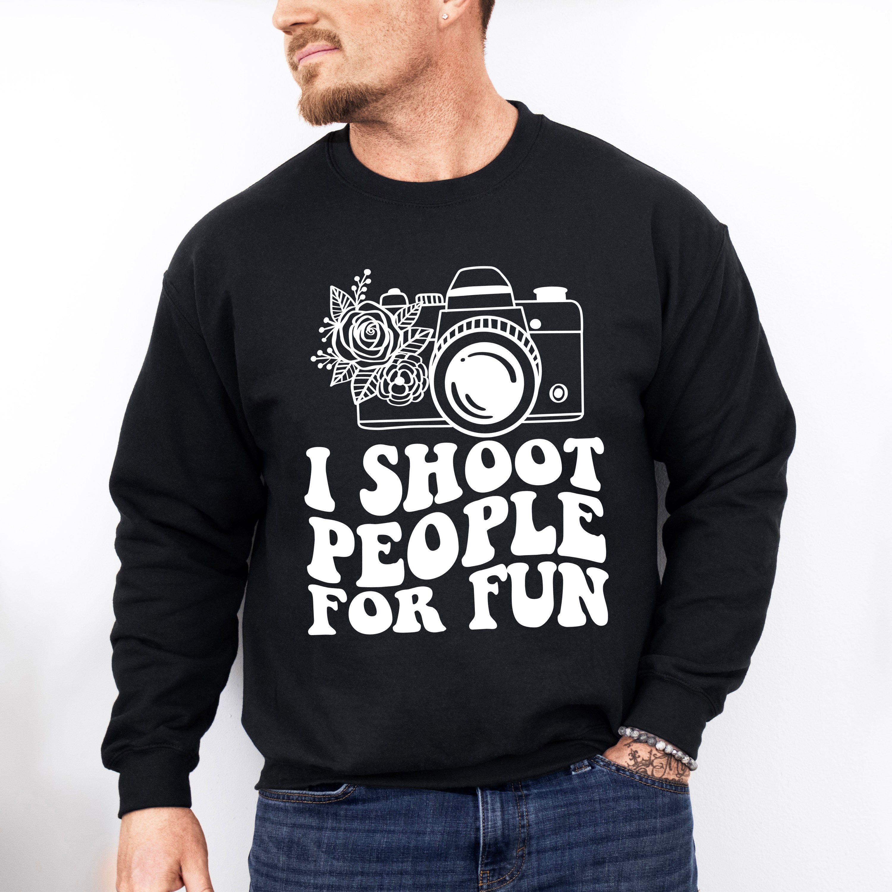 I Shoot People For Fun - Photography Unisex Crewneck T-Shirt Sweatshirt Hoodie