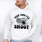 Stop And I'll Shoot - Photography Unisex Crewneck T-Shirt Sweatshirt Hoodie