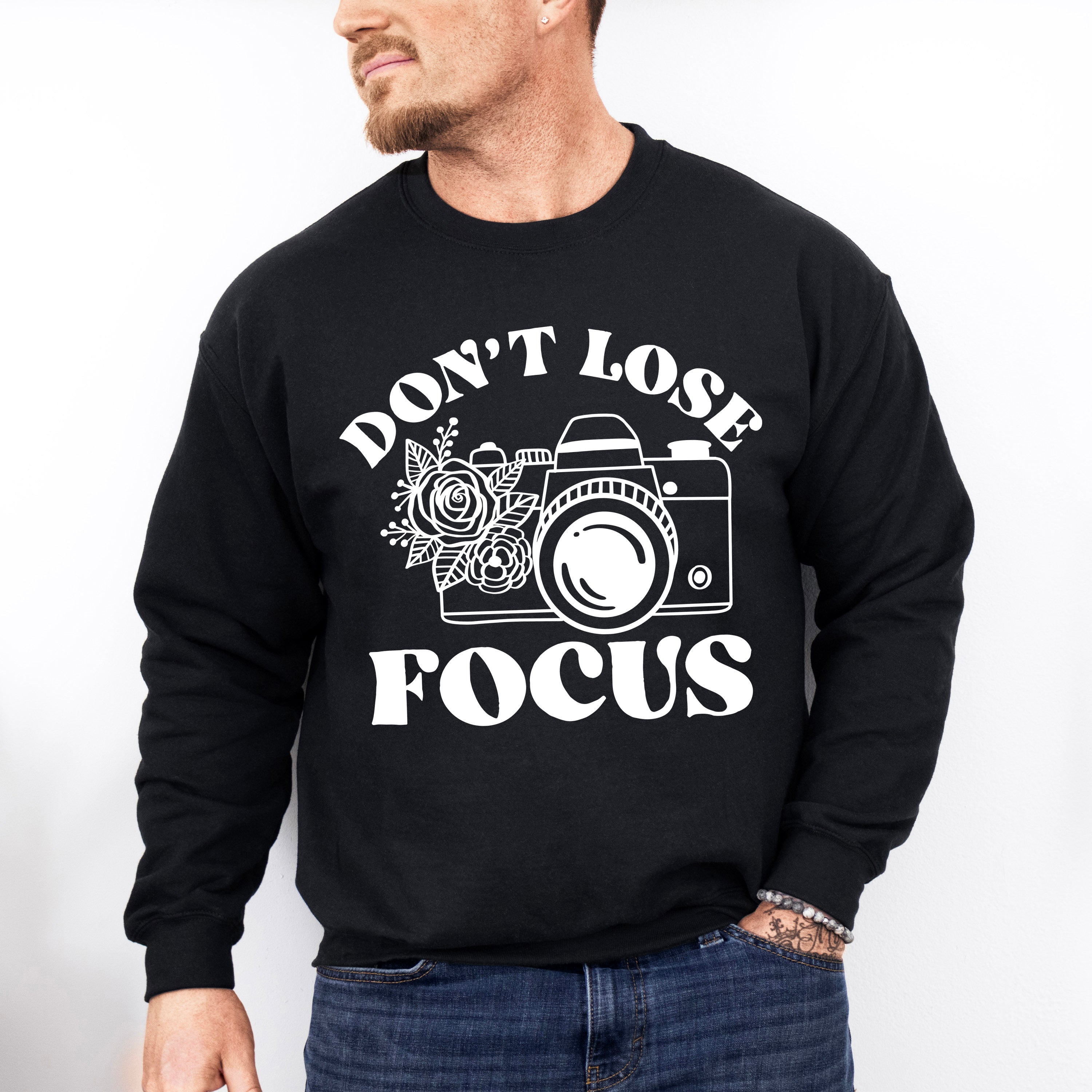 Don't Lose Focus - Photography Unisex Crewneck T-Shirt Sweatshirt Hoodie