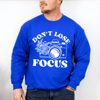 Don't Lose Focus - Photography Unisex Crewneck T-Shirt Sweatshirt Hoodie