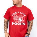 Don't Lose Focus - Photography Unisex Crewneck T-Shirt Sweatshirt Hoodie