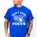 Don't Lose Focus - Photography Unisex Crewneck T-Shirt Sweatshirt Hoodie