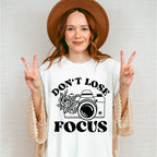 Don't Lose Focus - Photography Unisex Crewneck T-Shirt Sweatshirt Hoodie