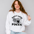 Don't Lose Focus - Photography Unisex Crewneck T-Shirt Sweatshirt Hoodie