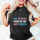 All Places Should Be Safe Spaces - Transgender Unisex Crewneck T-Shirt Sweatshirt Hoodie