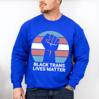 Black Trans Lives Matter - Transgender Unisex Crewneck T-Shirt Sweatshirt Hoodie