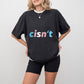 Cisn't Transgender Design - Transgender Unisex Crewneck T-Shirt Sweatshirt Hoodie