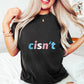 Cisn't Transgender Design - Transgender Unisex Crewneck T-Shirt Sweatshirt Hoodie