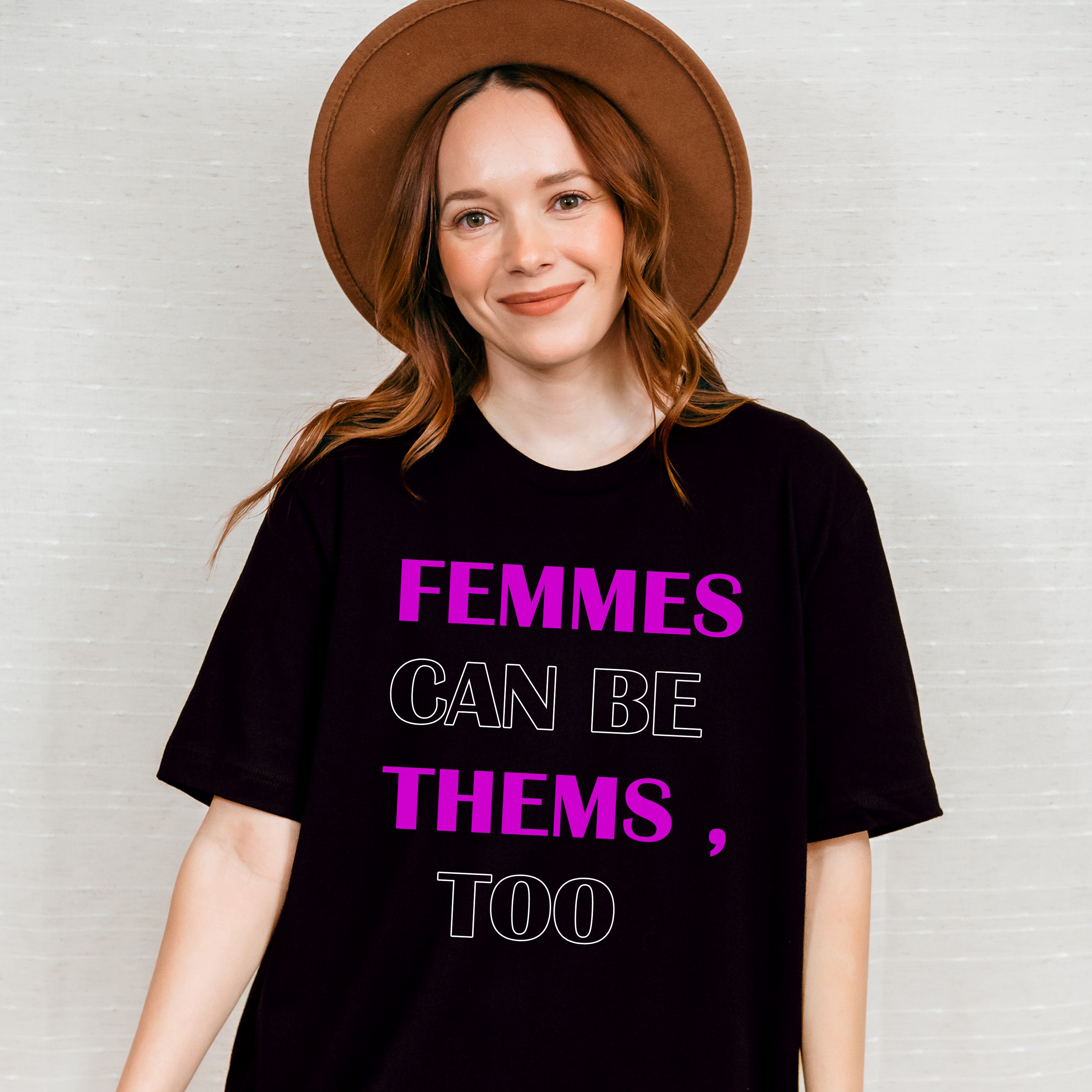 Femmes Can Be Thems Too - Transgender Unisex Crewneck T-Shirt Sweatshirt Hoodie