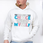 The Only Choice I Ever Made - Transgender Unisex Crewneck T-Shirt Sweatshirt Hoodie