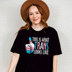 This Is What Trans Looks Like - Transgender Unisex Crewneck T-Shirt Sweatshirt Hoodie