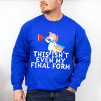 This Isn't Even My Final Form - Transgender Unisex Crewneck T-Shirt Sweatshirt Hoodie
