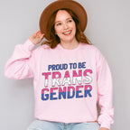 Proud To Be Transgender - Transgender Unisex Crewneck T-Shirt Sweatshirt Hoodie