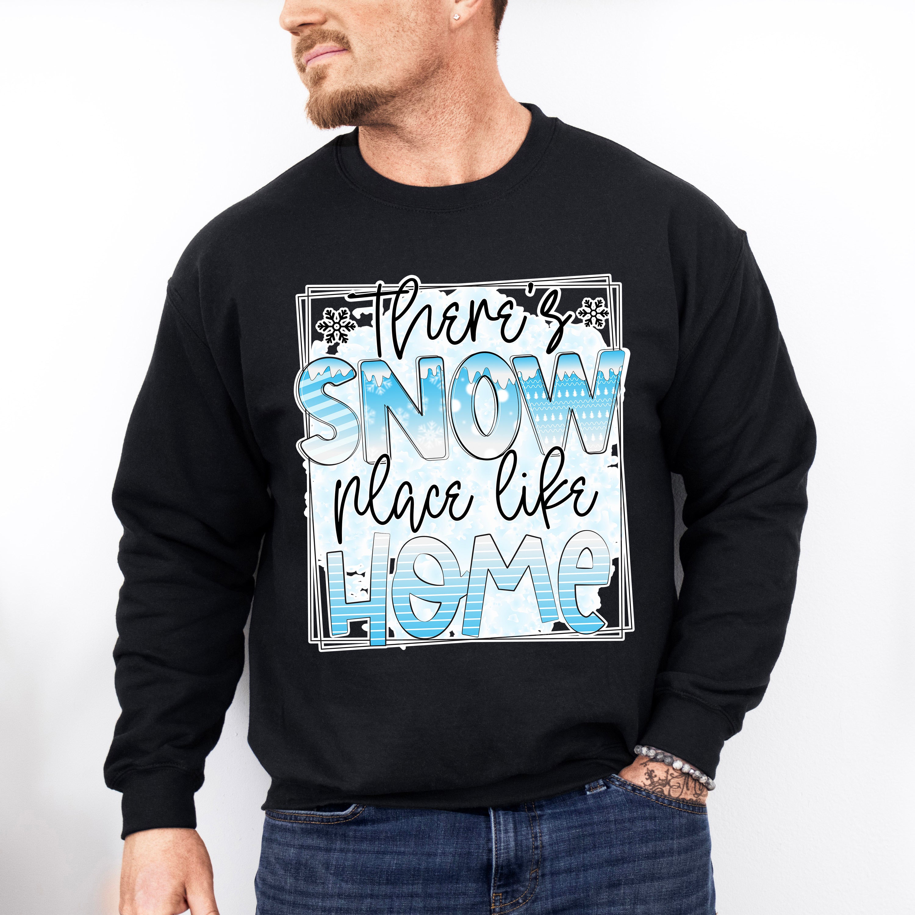 There's Snow Place Like Home - Winter Unisex Crewneck T-Shirt Sweatshirt Hoodie