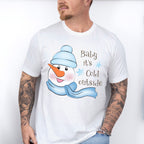 Baby It's Cold Outside - Winter Unisex Crewneck T-Shirt Sweatshirt Hoodie