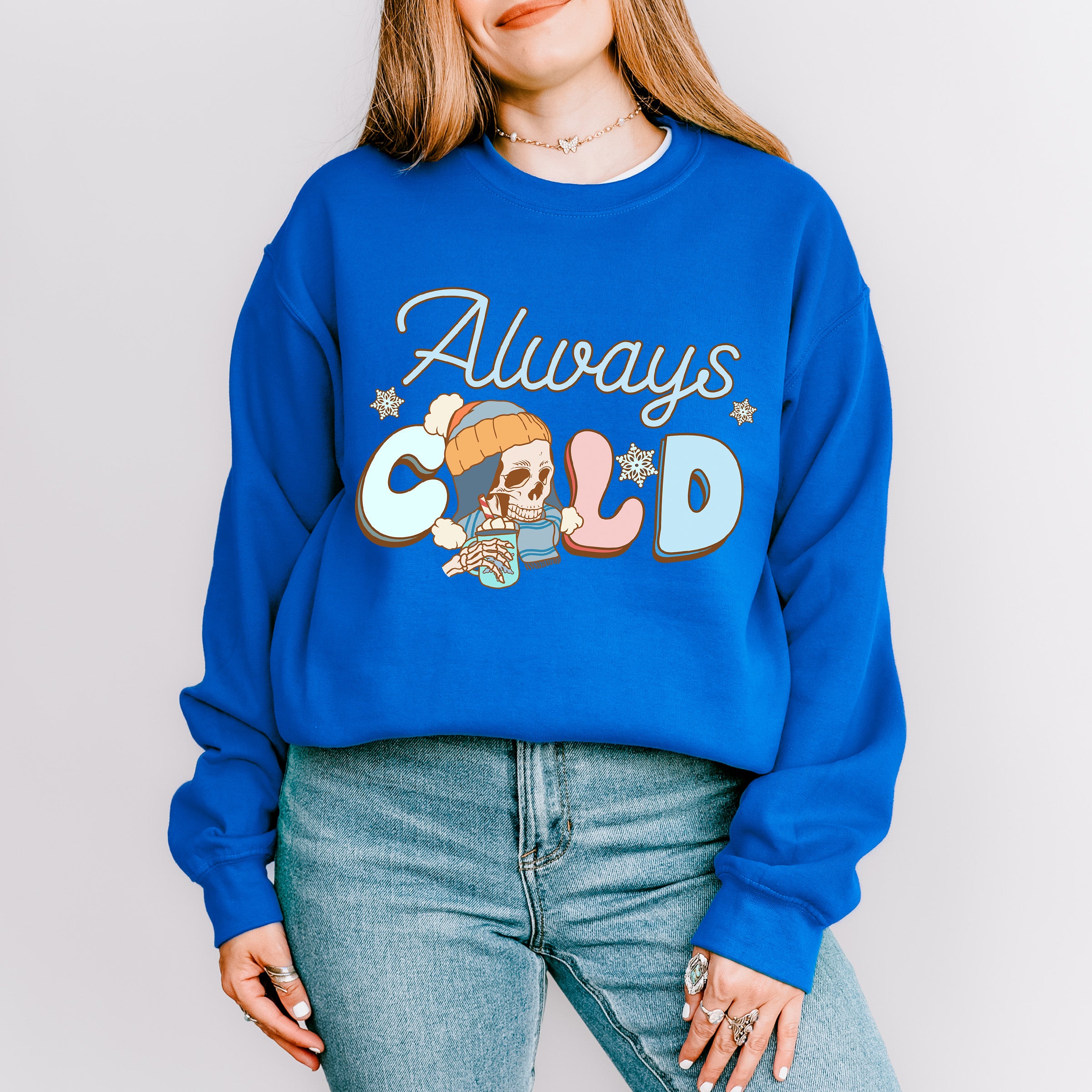 Always Cold Skeleton Design - Winter Unisex Crewneck T-Shirt Sweatshirt Hoodie