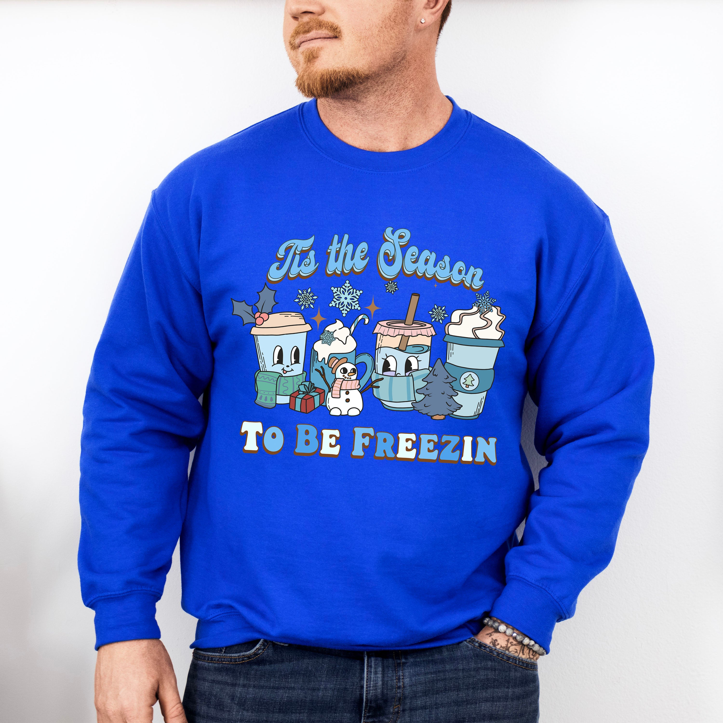Tis The Season To Be Freezin - Winter Unisex Crewneck T-Shirt Sweatshirt Hoodie