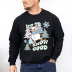 Up To Snow Good - Winter Unisex Crewneck T-Shirt Sweatshirt Hoodie