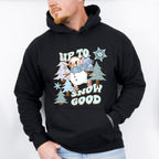 Up To Snow Good - Winter Unisex Crewneck T-Shirt Sweatshirt Hoodie