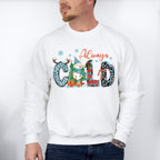 Always Cold - Winter Unisex Crewneck T-Shirt Sweatshirt Hoodie