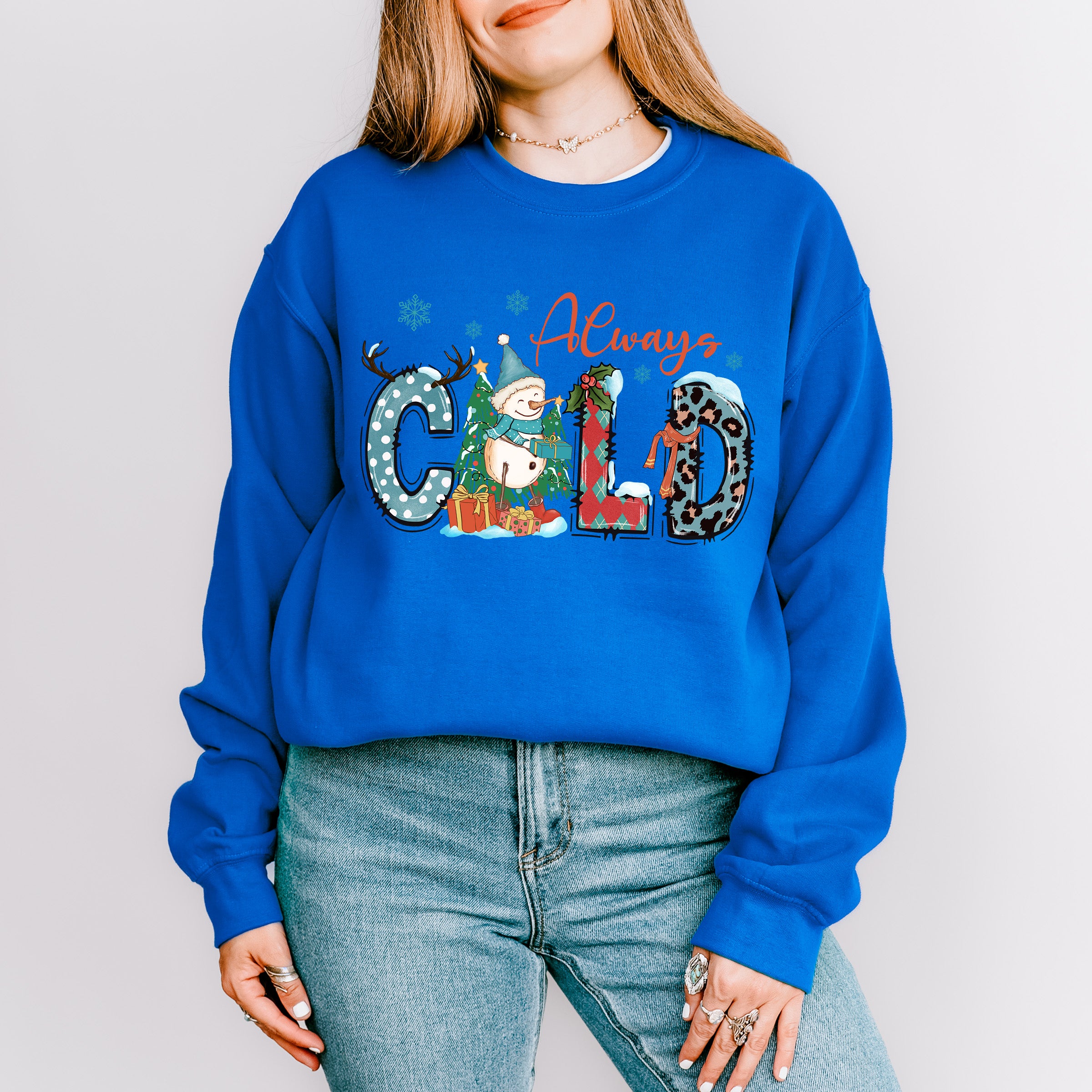 Always Cold - Winter Unisex Crewneck T-Shirt Sweatshirt Hoodie