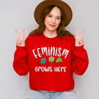 Feminism Grows Here - Feminism Theme Unisex Crewneck T-Shirt Sweatshirt Hoodie