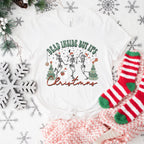 Dead Inside But It's Christmas - Christmas Unisex Crewneck T-Shirt Sweatshirt Hoodie