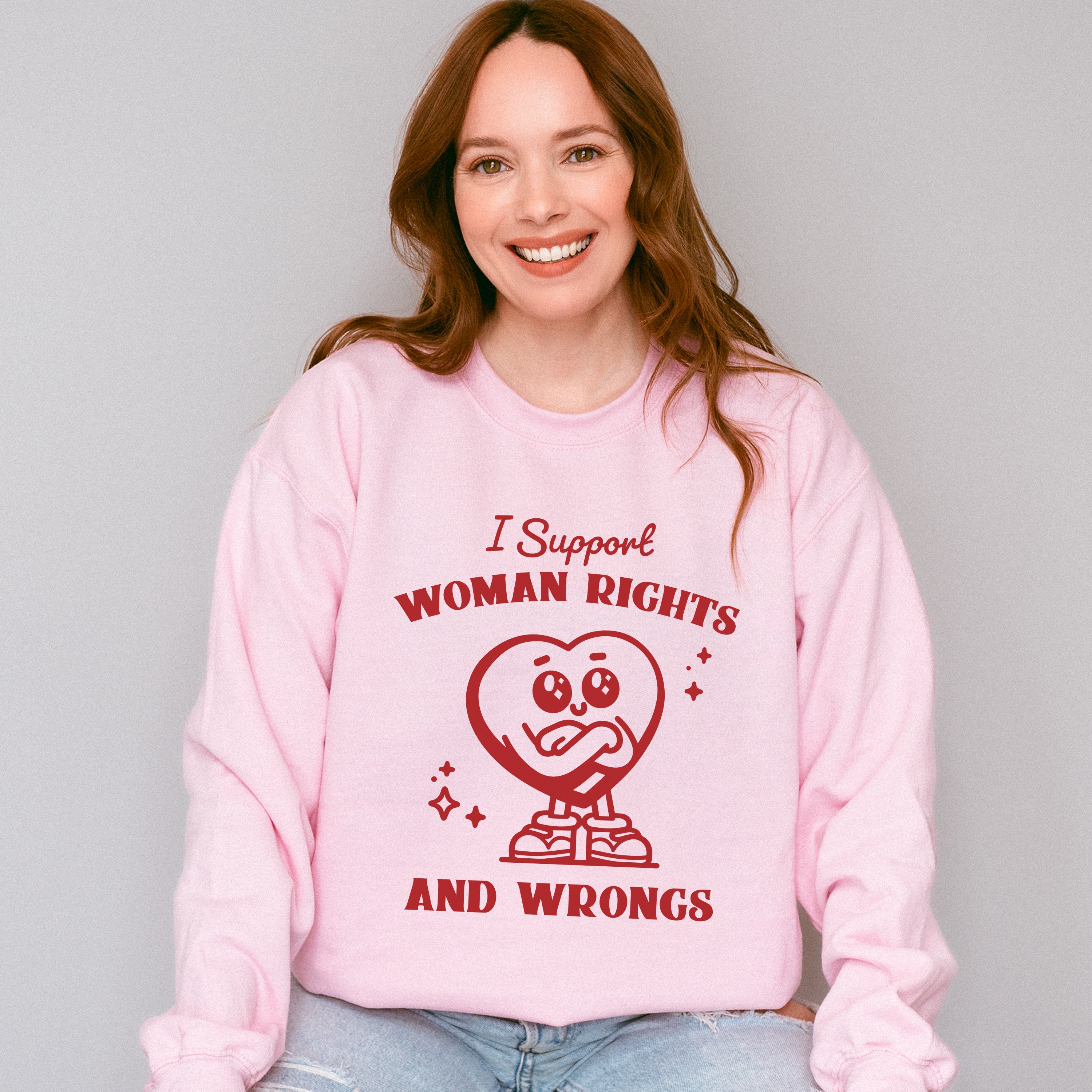 I Support Woman Rights And Wrong Heart Design - Feminism Theme Unisex Crewneck T-Shirt Sweatshirt Hoodie