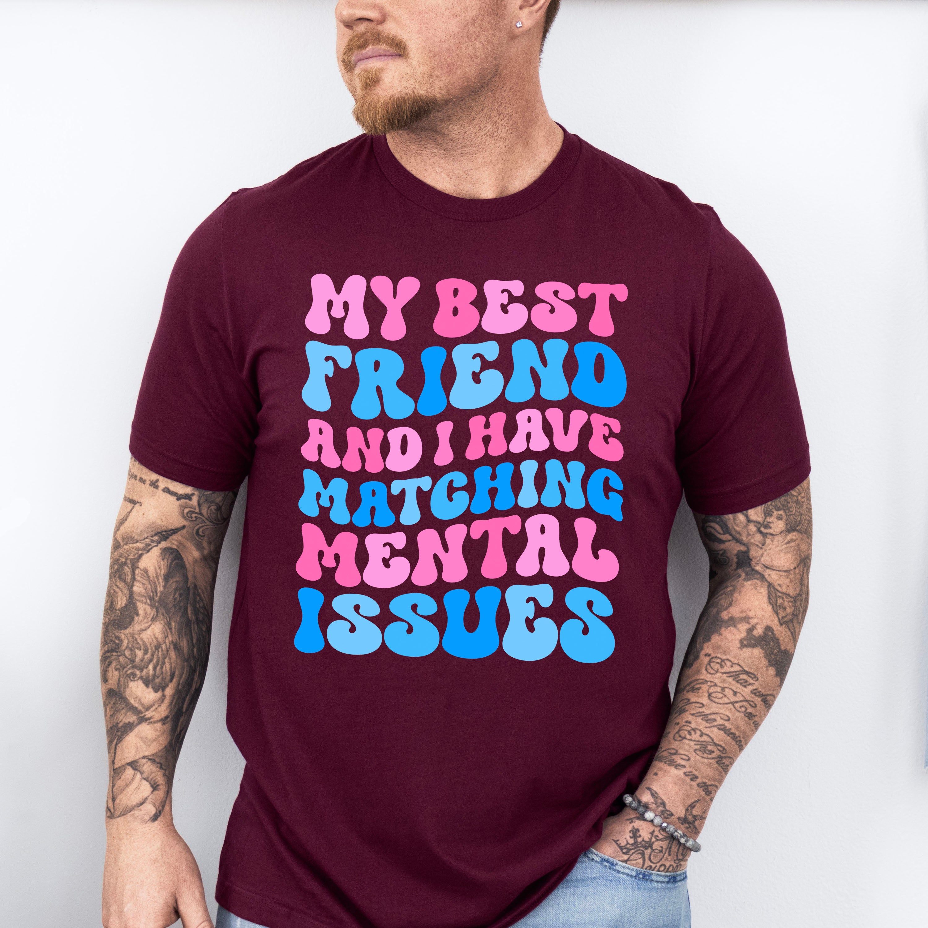 Matching Mental Issues - Best Friends Unisex Crewneck T-Shirt Sweatshirt Hoodie