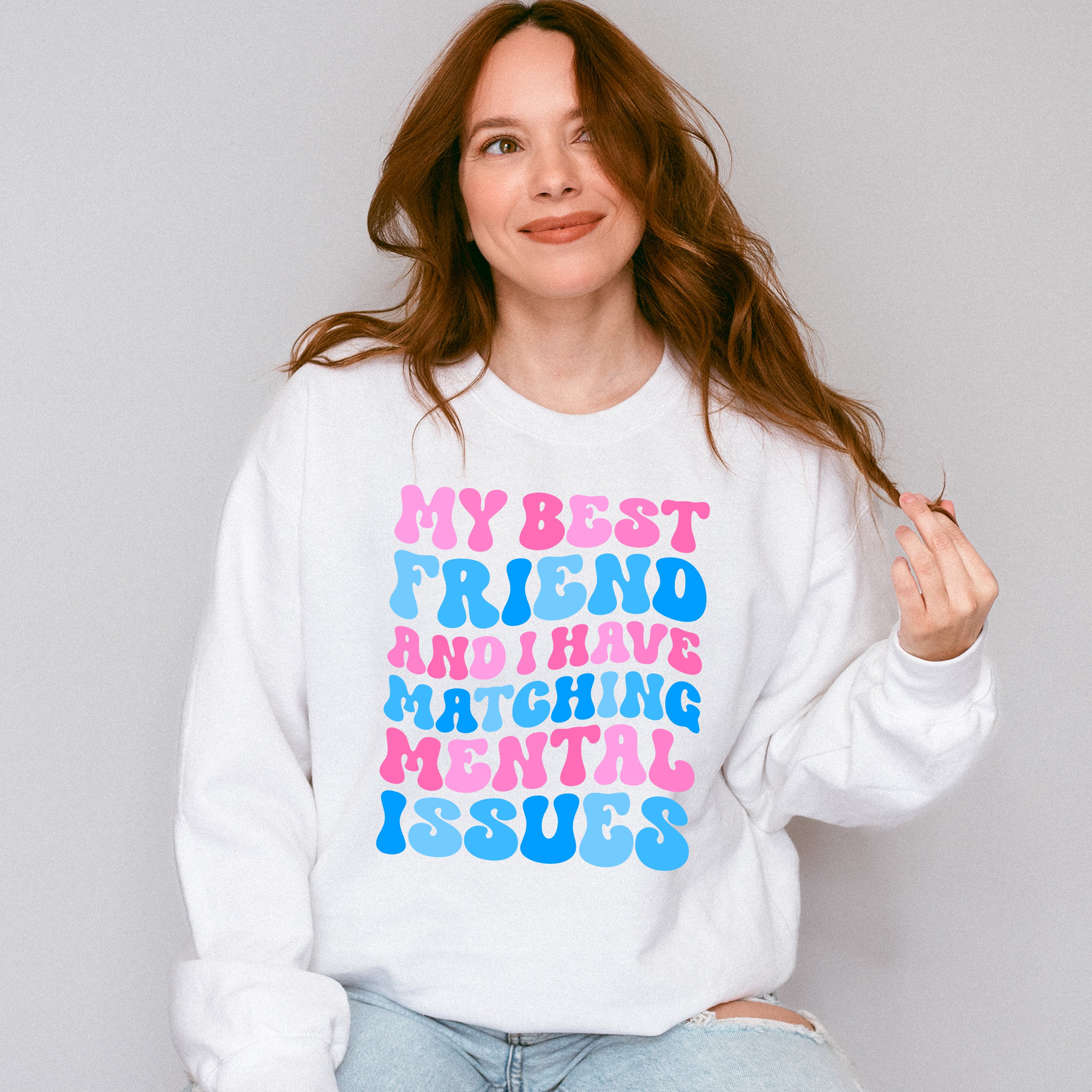 Matching Mental Issues - Best Friends Unisex Crewneck T-Shirt Sweatshirt Hoodie