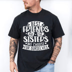 Sisters We Choose - Best Friends Unisex Crewneck T-Shirt Sweatshirt Hoodie