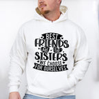 Sisters We Choose - Best Friends Unisex Crewneck T-Shirt Sweatshirt Hoodie