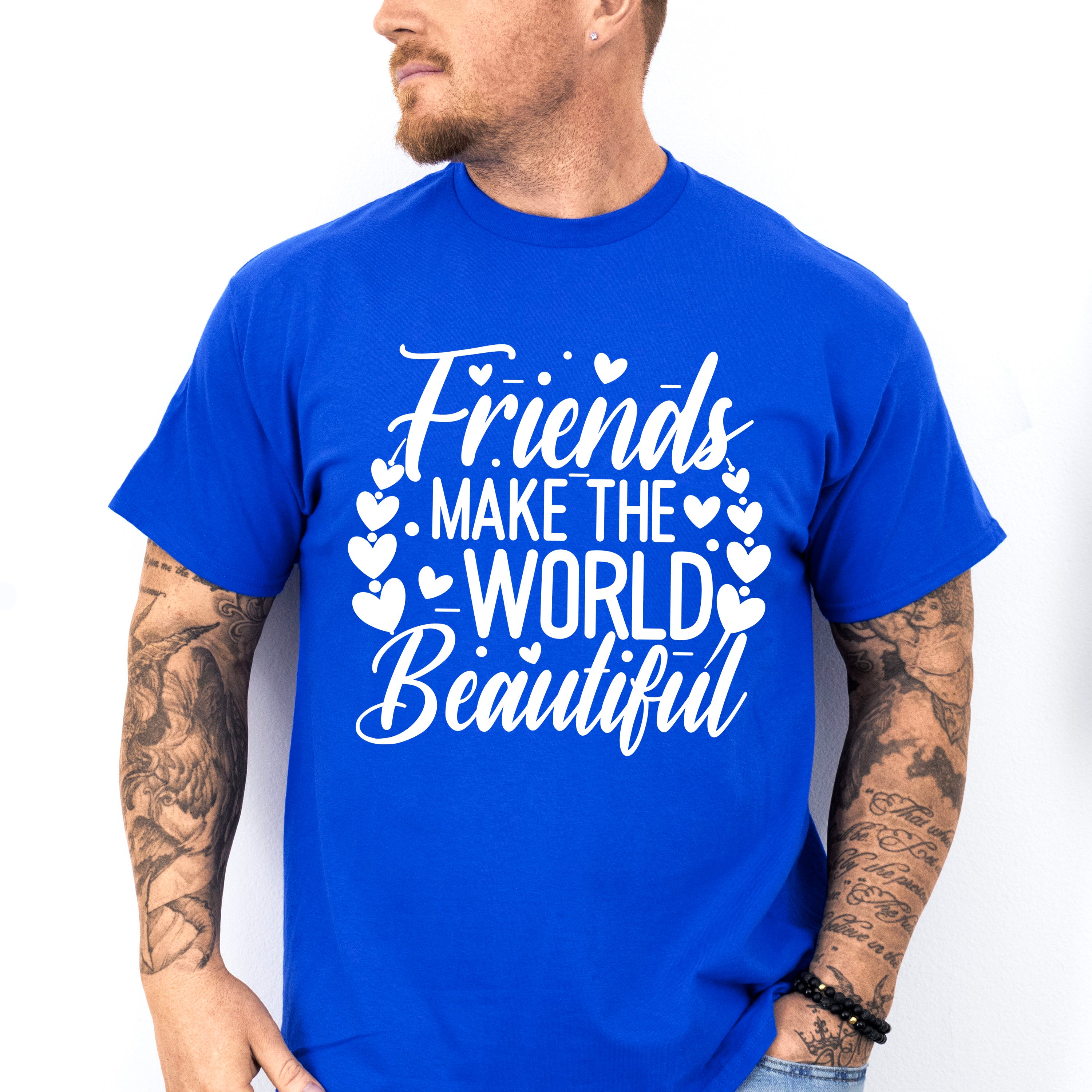 Friends Make The World Beautiful - Best Friends Unisex Crewneck T-Shirt Sweatshirt Hoodie
